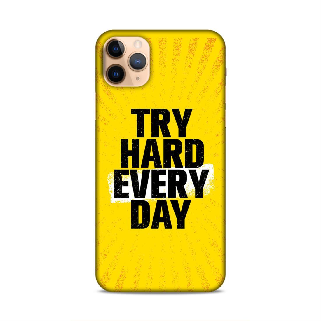 Try Hard Every Day iPhone 11 Pro Mobile Case Cover