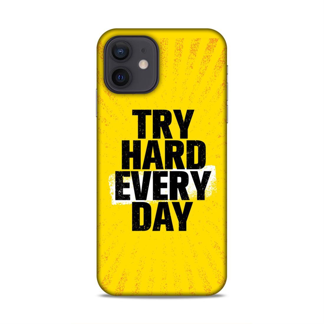 Try Hard Every Day iPhone 12 Mobile Case Cover