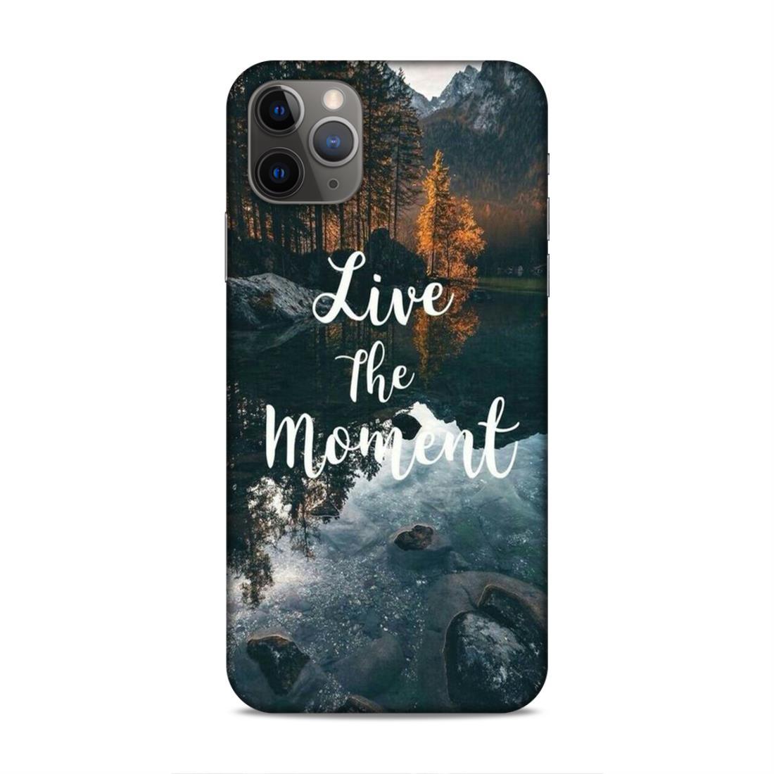 Live The Moment iPhone 11 Pro Max Phone Case Cover
