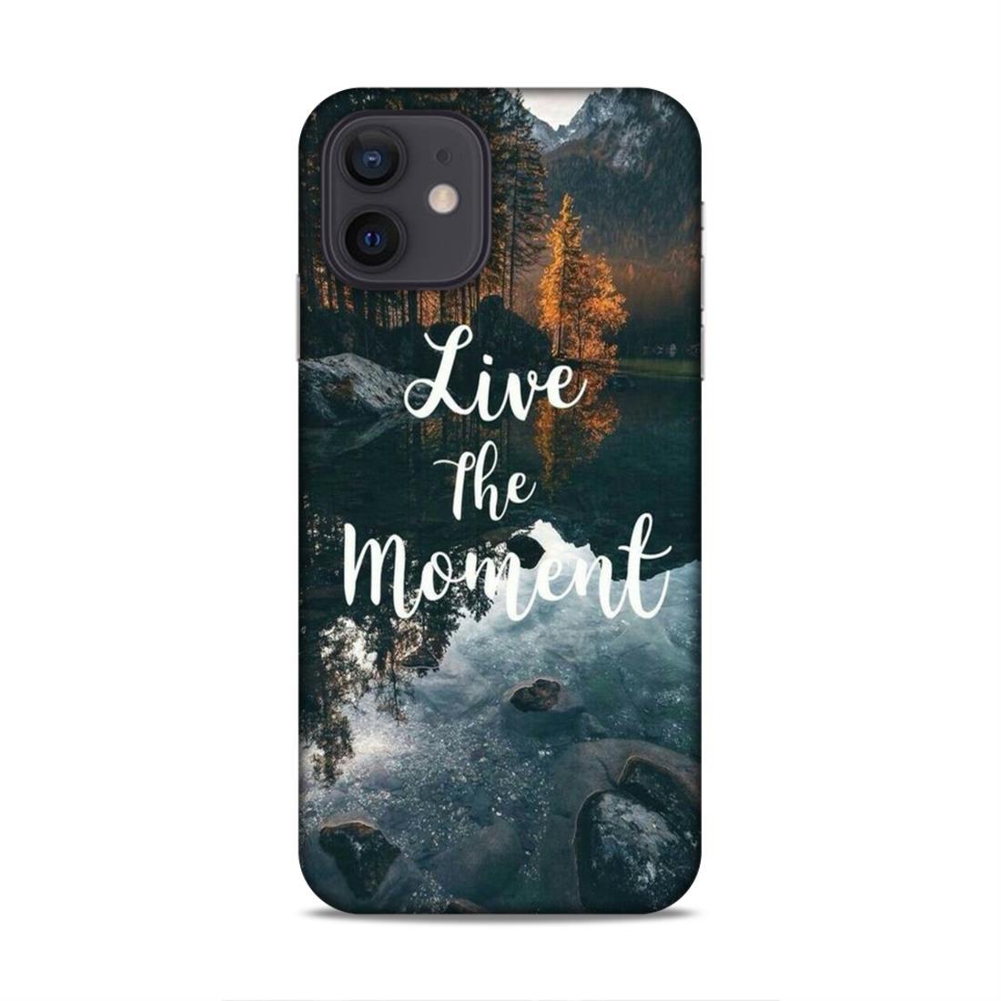 Live The Moment iPhone 12 Phone Case Cover
