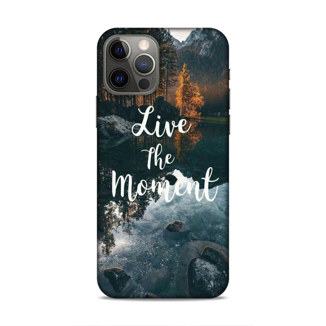 Live The Moment iPhone 12 Pro Phone Case Cover