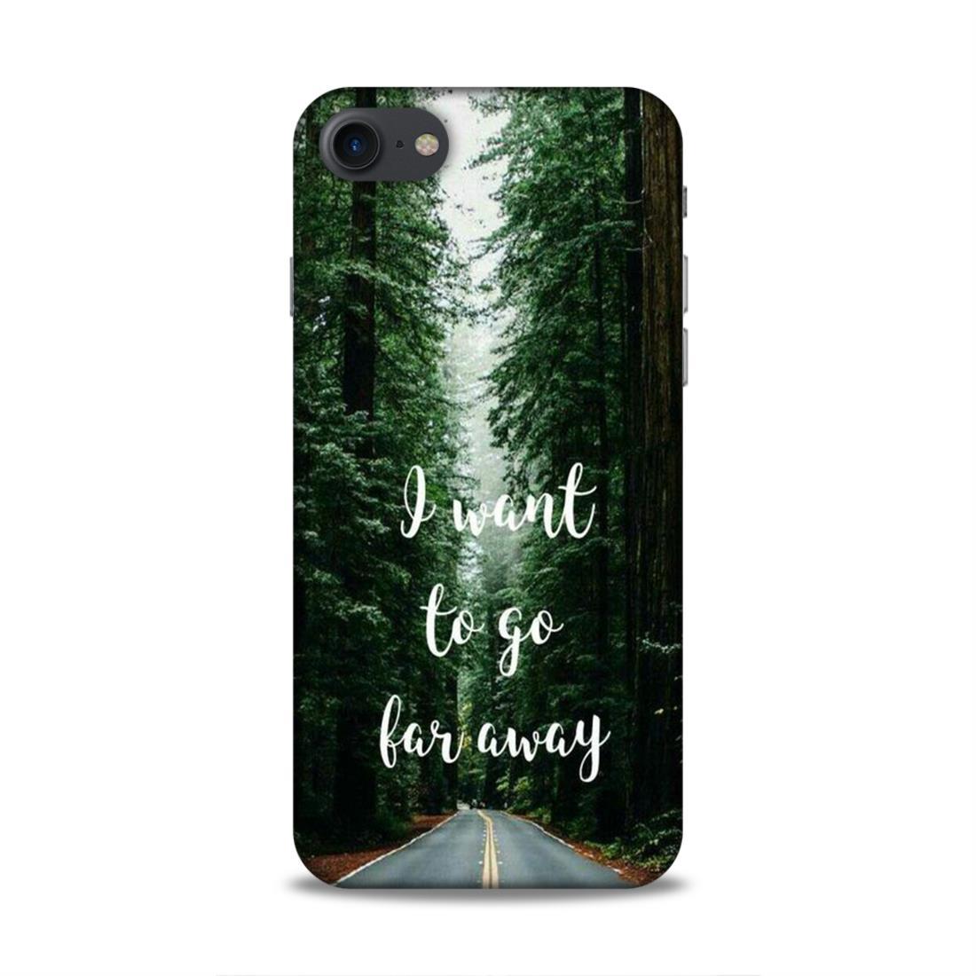 I Want To Go Far Away iPhone 8 Phone Cover