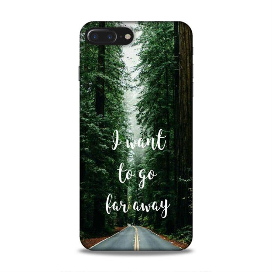 I Want To Go Far Away iPhone 8 Plus Phone Cover