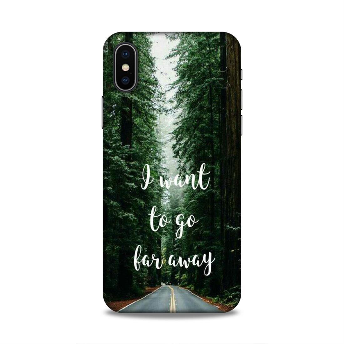 I Want To Go Far Away iPhone X Phone Cover