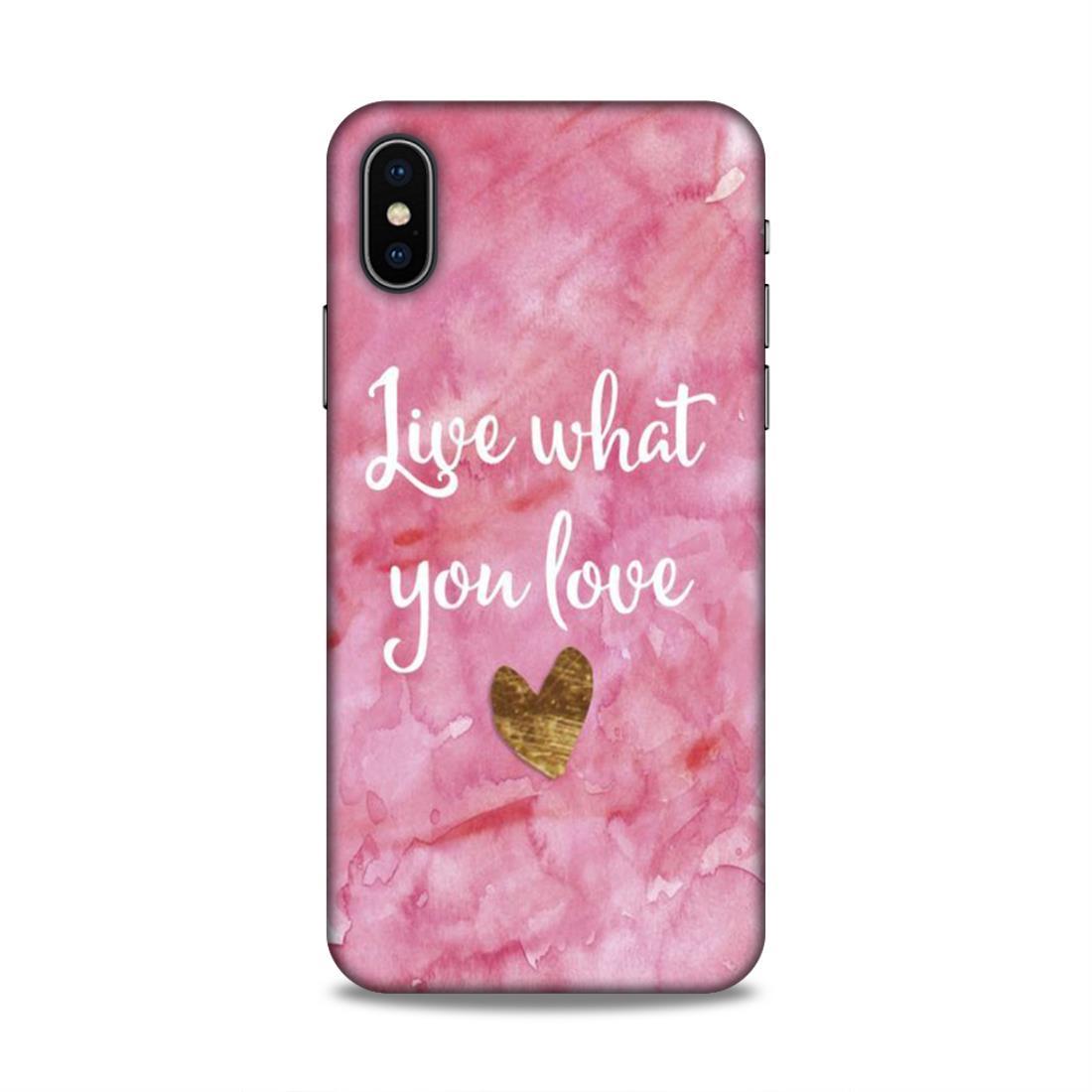 Live What You Love iPhone X Mobile Cover