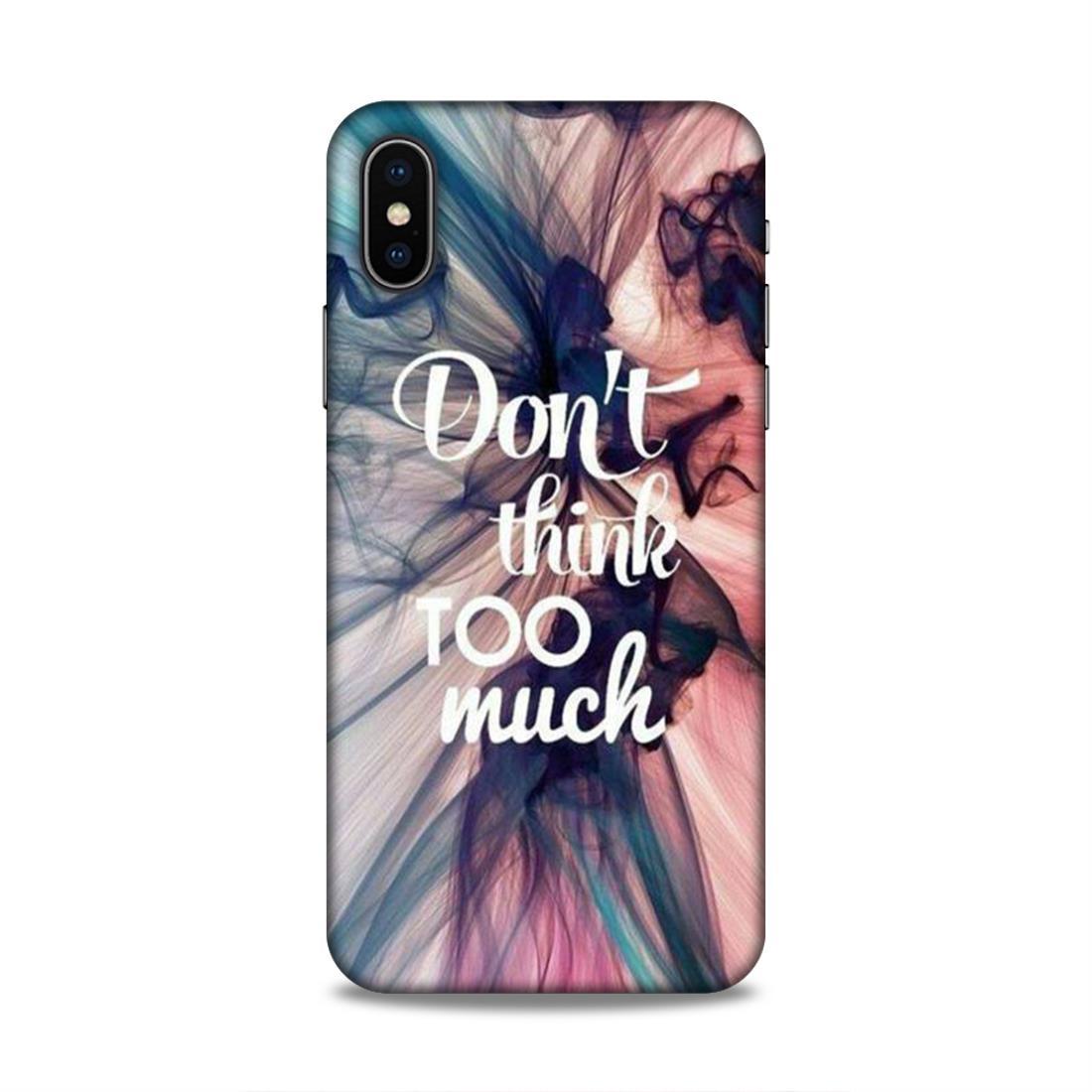 Don't Think Too Much iPhone XS Mobile Back Cover