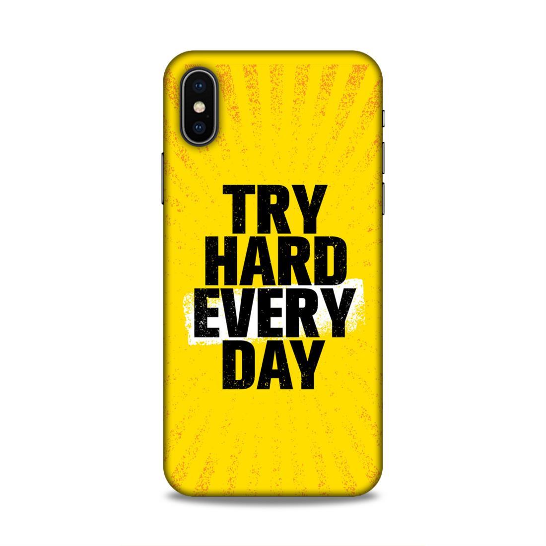 Try Hard Every Day iPhone XS Mobile Case Cover