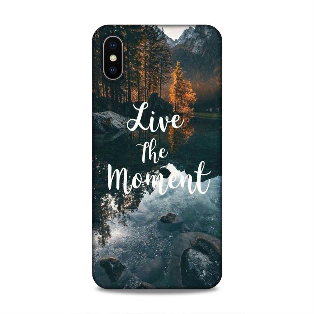 Live The Moment iPhone XS Max Phone Case Cover