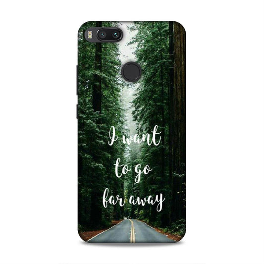 I Want To Go Far Away Xiaomi Mi A1 Phone Cover