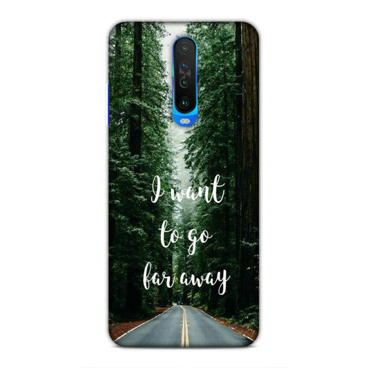 I Want To Go Far Away Xiaomi Poco X2 Phone Cover