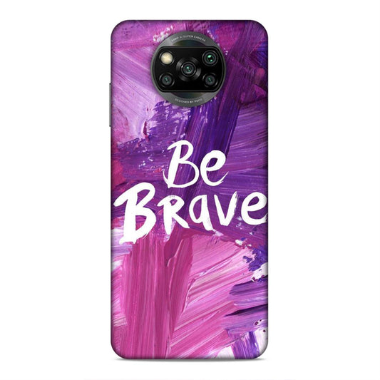 Be Brave Xiaomi Poco X3 Mobile Back Cover