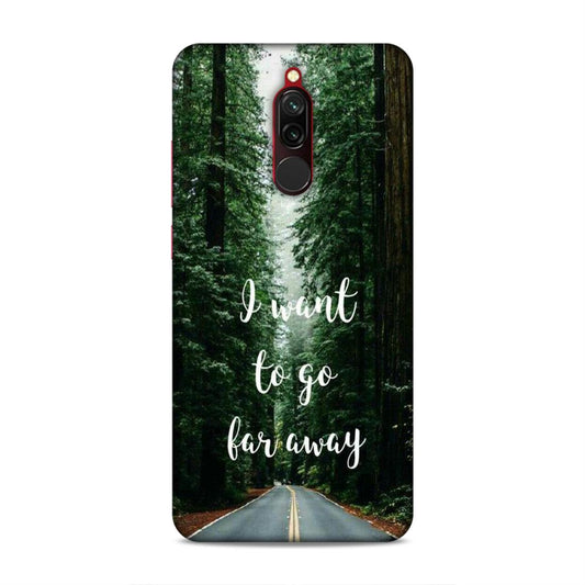 I Want To Go Far Away Redmi 8 Phone Cover