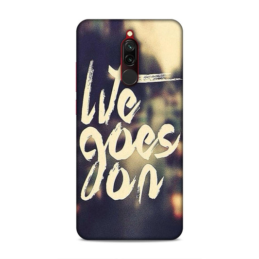 Life Goes On Redmi 8 Mobile Cover Case