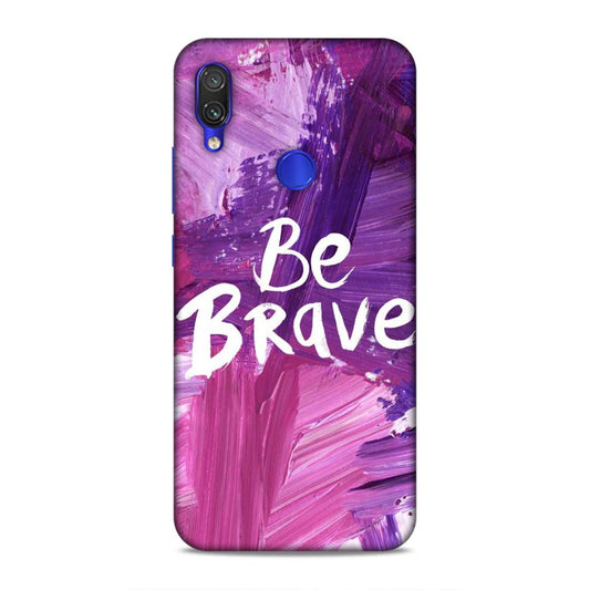 Be Brave Xiaomi Redmi Note 7 Mobile Back Cover