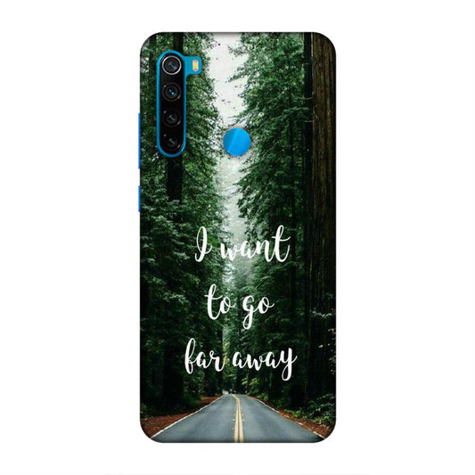 I Want To Go Far Away Xiaomi Redmi Note 8 Phone Cover