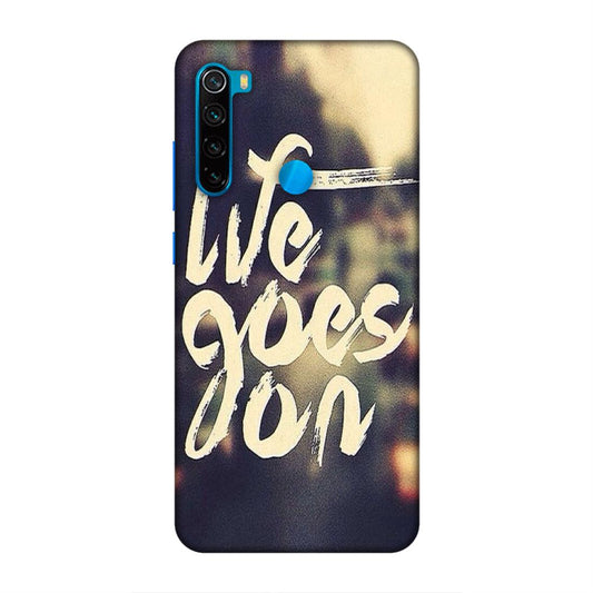 Life Goes On Xiaomi Redmi Note 8 Mobile Cover Case