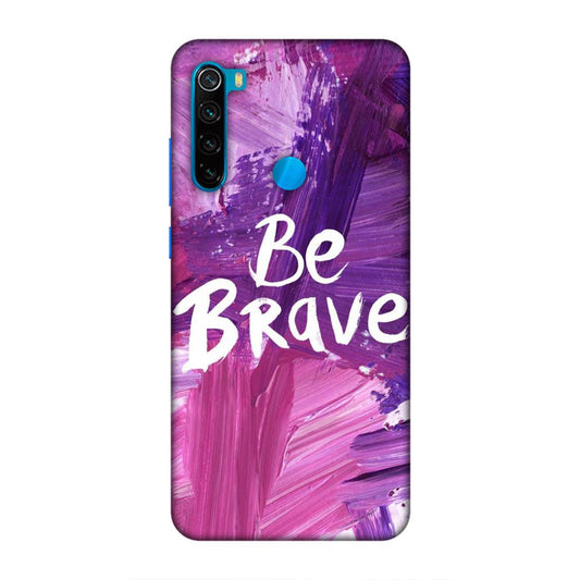 Be Brave Xiaomi Redmi Note 8 Mobile Back Cover