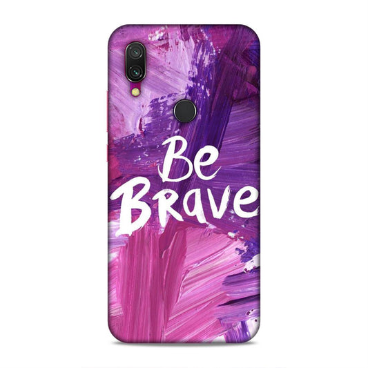 Be Brave Redmi Y3 Mobile Back Cover