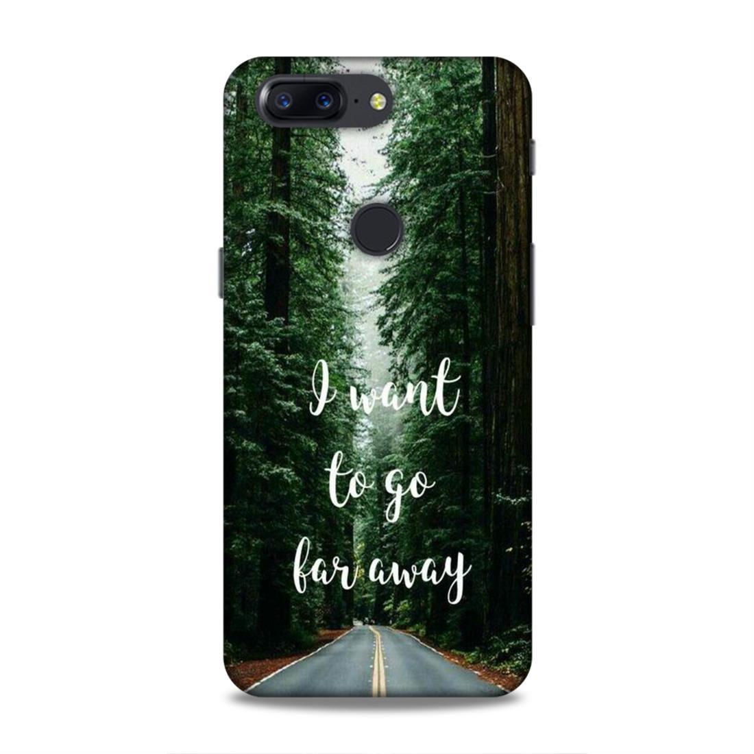 I Want To Go Far Away OnePlus 5T Phone Cover