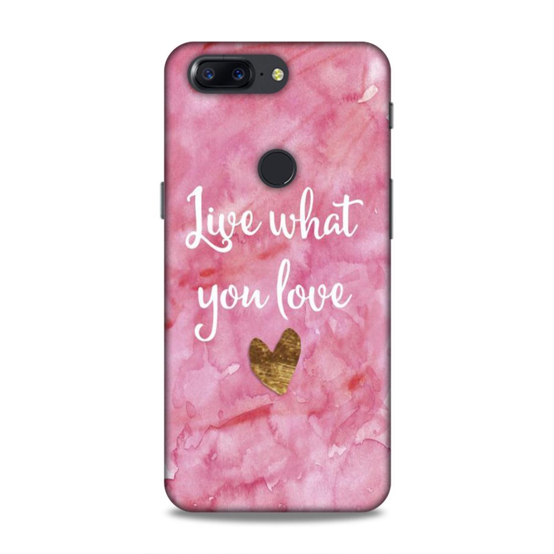 Live What You Love OnePlus 5T Mobile Cover