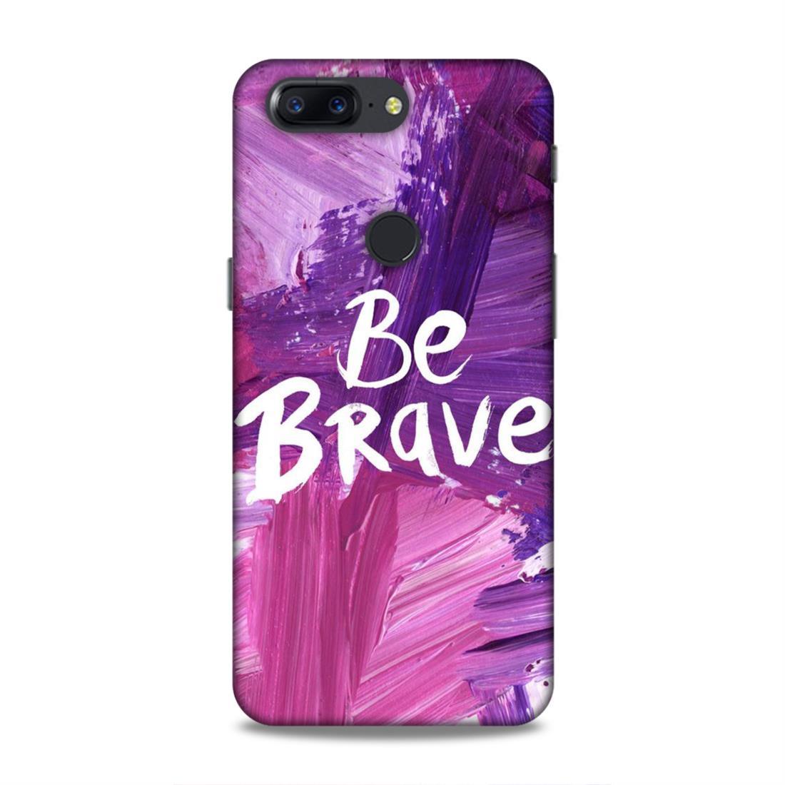 Be Brave OnePlus 5T Mobile Back Cover