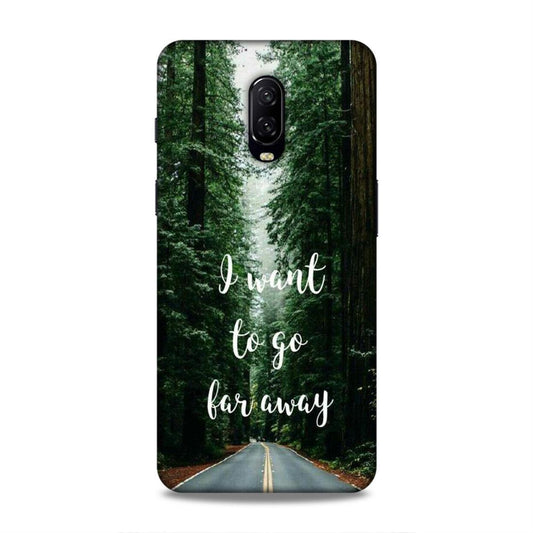 I Want To Go Far Away OnePlus 6T Phone Cover
