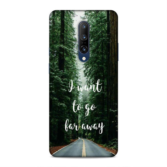 I Want To Go Far Away OnePlus 7 Pro Phone Cover