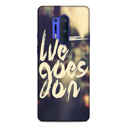 Life Goes On OnePlus 8 Pro Mobile Cover Case