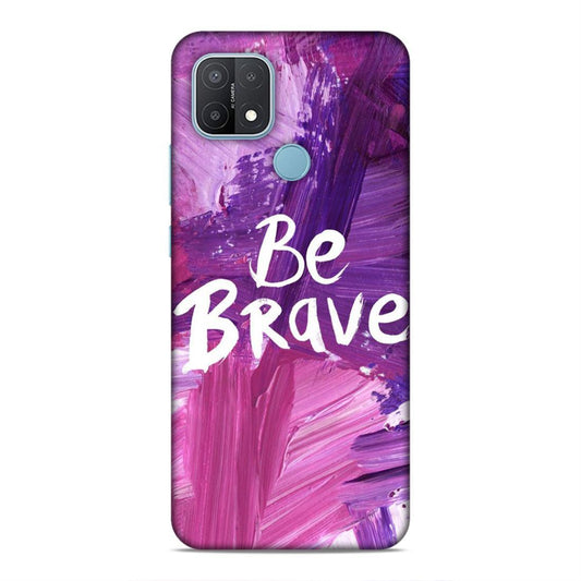 Be Brave Oppo A15 Mobile Back Cover