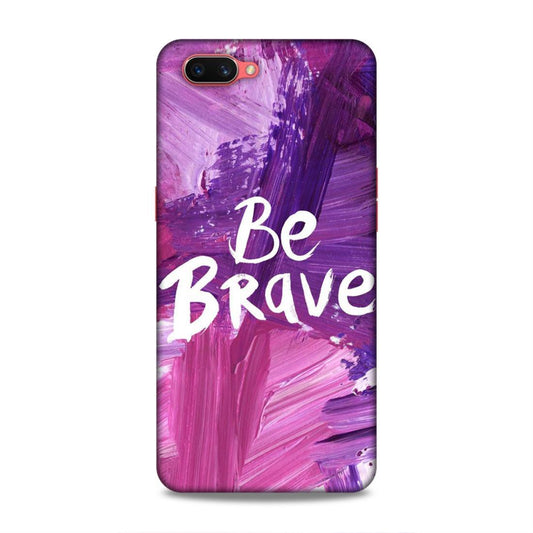 Be Brave Oppo A3s Mobile Back Cover