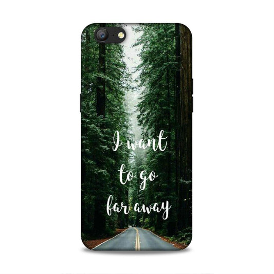 I Want To Go Far Away Oppo A57 Phone Cover