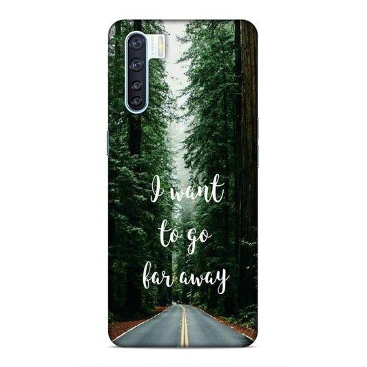 I Want To Go Far Away Oppo F15 Phone Cover