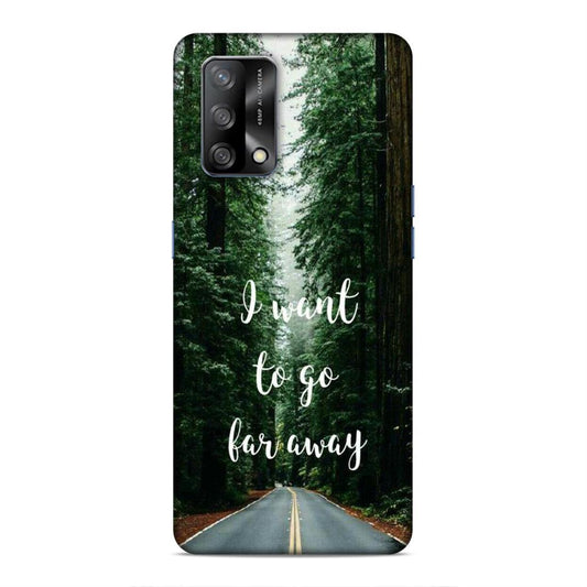 I Want To Go Far Away Oppo F19 Phone Cover