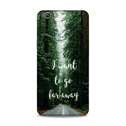 I Want To Go Far Away Oppo F1s Phone Cover