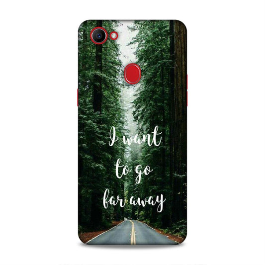 I Want To Go Far Away Oppo F7 Phone Cover
