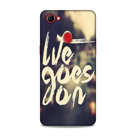 Life Goes On Oppo F7 Mobile Cover Case