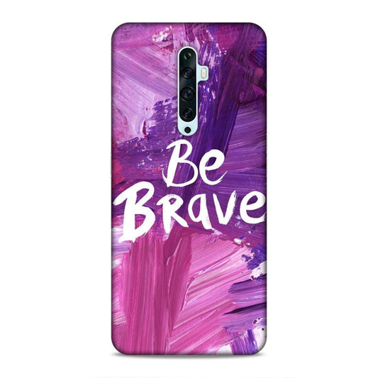 Be Brave Oppo Reno 2F Mobile Back Cover