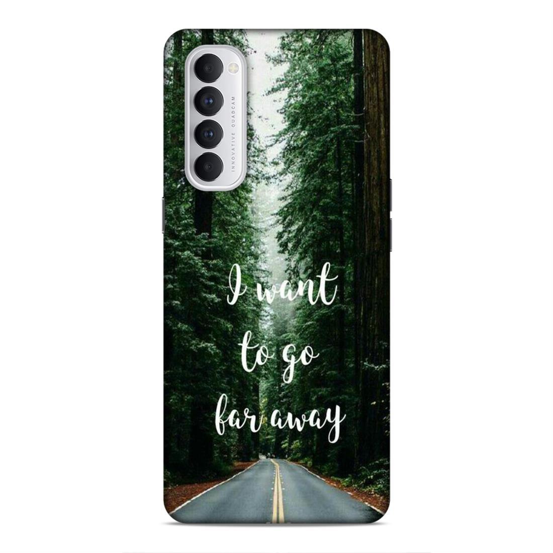 I Want To Go Far Away Oppo Reno 4 Pro Phone Cover