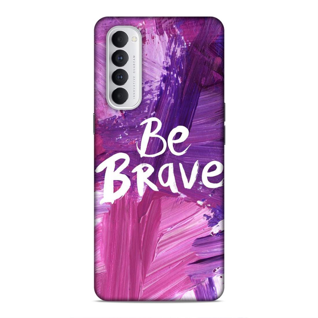 Be Brave Oppo Reno 4 Pro Mobile Back Cover