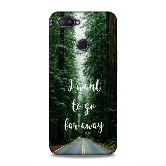 I Want To Go Far Away Realme 2 Pro Phone Cover