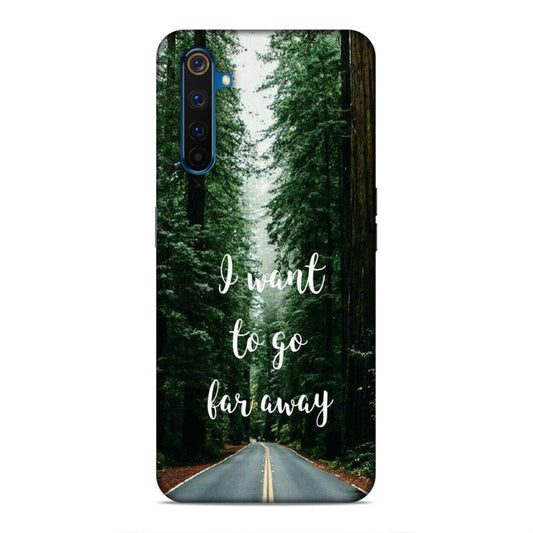 I Want To Go Far Away Realme 6 Phone Cover