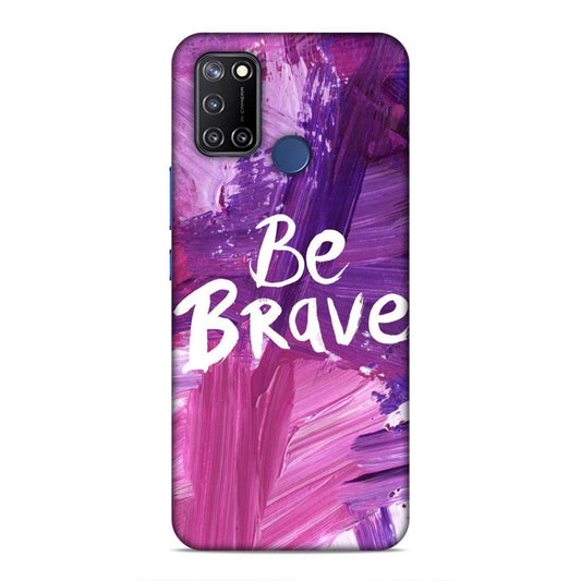 Be Brave Realme 7i Mobile Back Cover