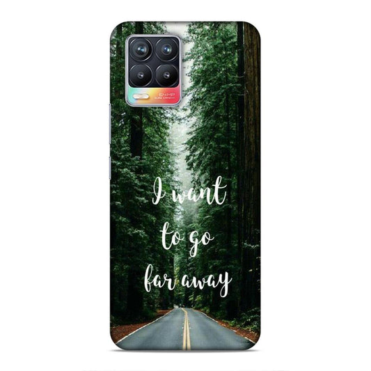 I Want To Go Far Away Realme 8 Phone Cover