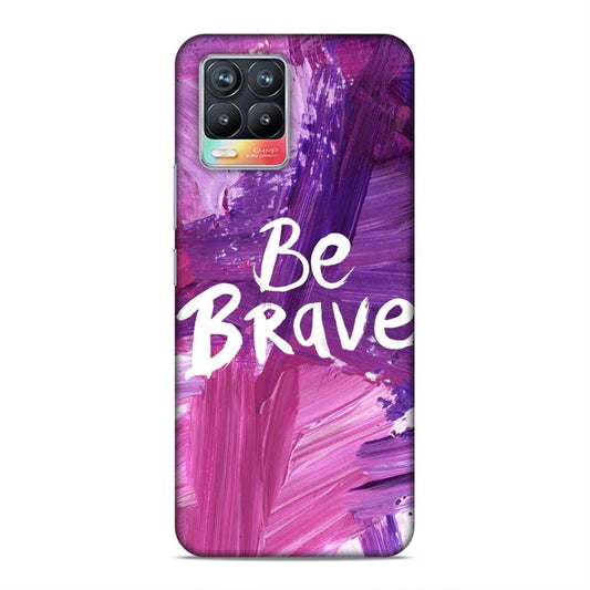 Be Brave Realme 8 Mobile Back Cover