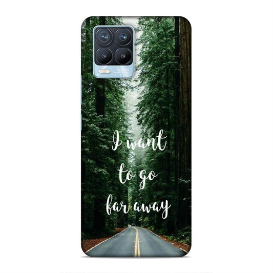 I Want To Go Far Away Realme 8 Pro Phone Cover