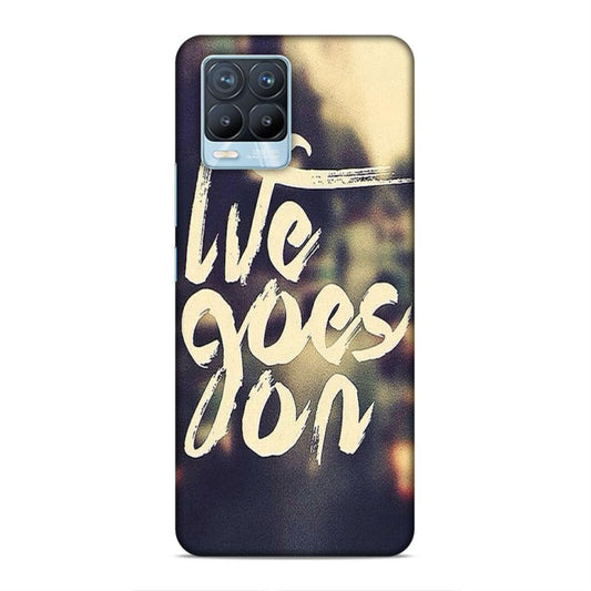 Life Goes On Realme 8 Pro Mobile Cover Case