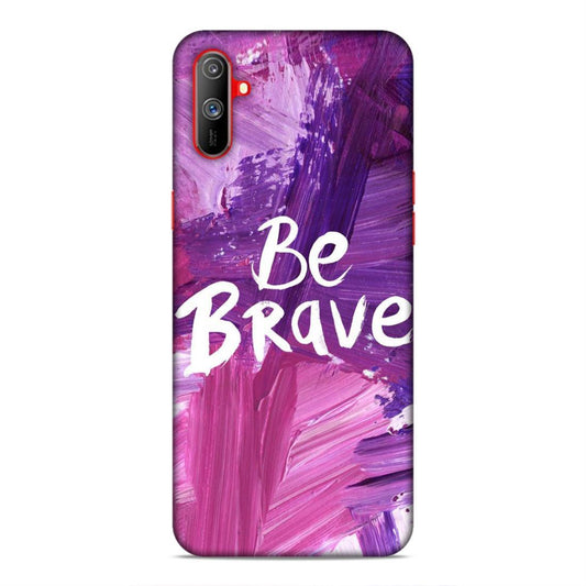 Be Brave Realme C3 Mobile Back Cover