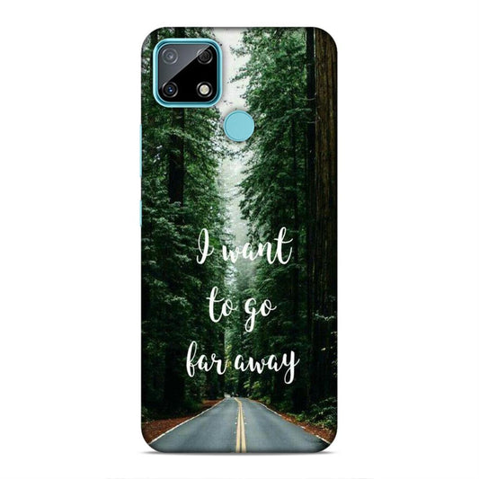 I Want To Go Far Away Realme Narzo 30A Phone Cover