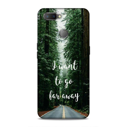 I Want To Go Far Away Realme U1 Phone Cover