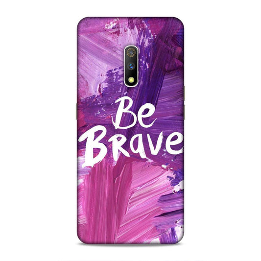 Be Brave Realme X Mobile Back Cover